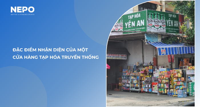 Đặc điểm nhận diện của một cửa hàng tạp hóa truyền thống