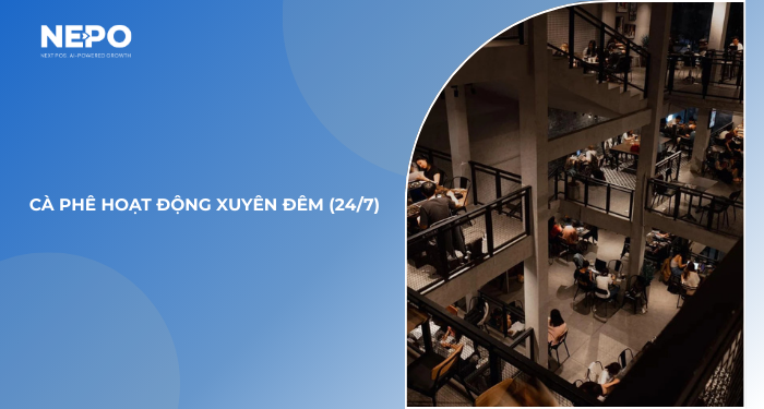 #9. Cà phê hoạt động xuyên đêm (24/7)