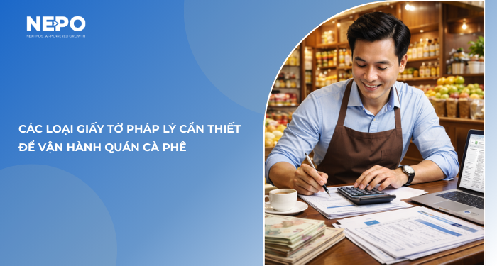 Các loại giấy tờ pháp lý cần thiết để vận hành quán cà phê