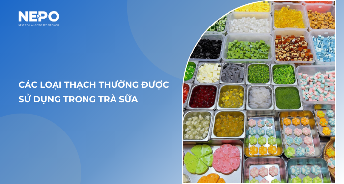 Các loại thạch thường được sử dụng trong trà sữa