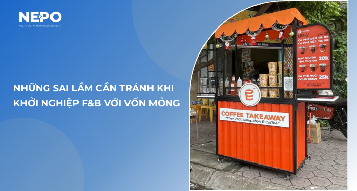 Những sai lầm cần tránh khi khởi nghiệp F&B với vốn mỏng