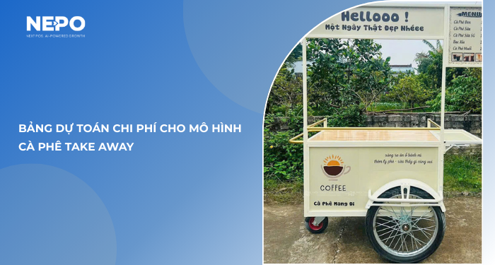 Bảng dự toán chi phí cho mô hình cà phê take away
