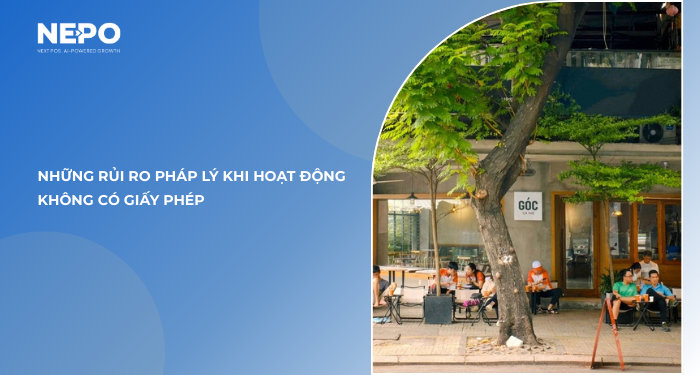 Những rủi ro pháp lý khi hoạt động không có giấy phép