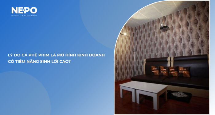 Lý do cà phê phim là mô hình kinh doanh có tiềm năng sinh lời cao?