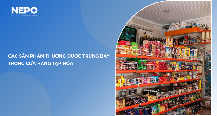 Các sản phẩm thường được trưng bày trong cửa hàng tạp hóa